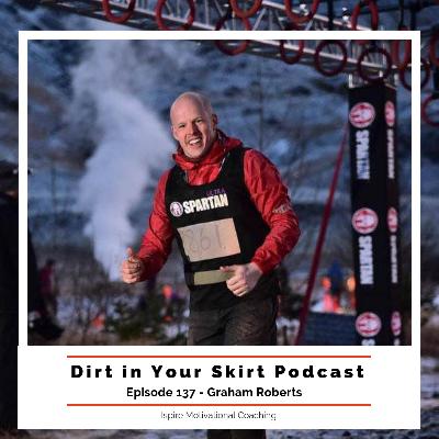 #137 - Graham Roberts on Coaching the Mental Game of Top OCR Athletes and Business Professionals