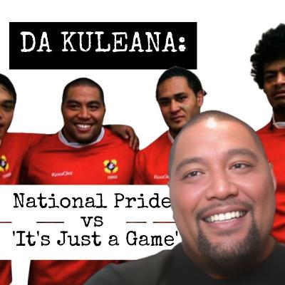 Da Kuleana – National Pride vs 'It's Just a Game'