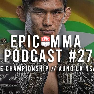 EPIC MMA Podcast #27: Aung La Nsang