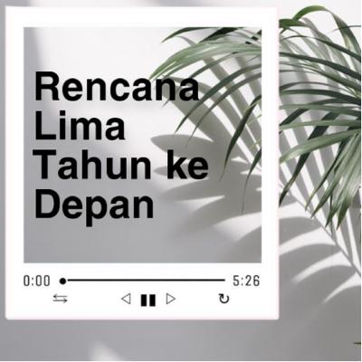 Ade Lia Maharani_Kelompok’31_Rencana Lima Tahun ke Depan