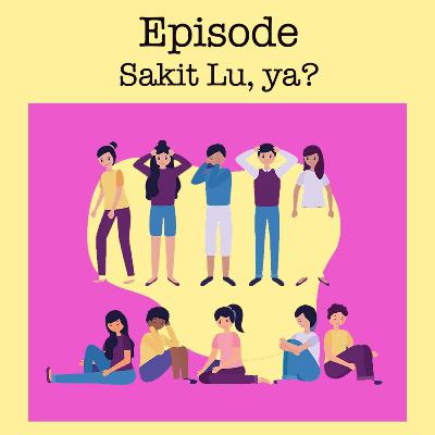 Episode : Sakit, Lu ya?