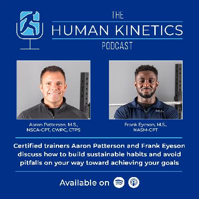 Building sustainable habits and avoiding common pitfalls, with Aaron Patterson and Frank Eyeson Building sustainable habits and avoiding common pitfalls, with Aaron Patterson and Frank Eyeson