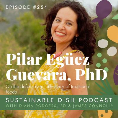 Pilar Egüez Guevara, PhD on the Defense and Advocacy of Traditional Foods Pilar Egüez Guevara, PhD on the Defense and Advocacy of Traditional Foods