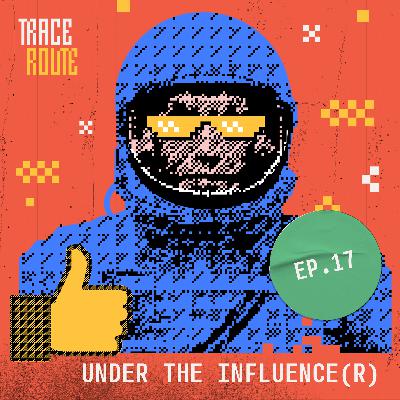 17. Under the Influence(r)