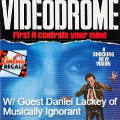 Videodrome(1983) w/ Daniel Lackey of Musically Ignorant