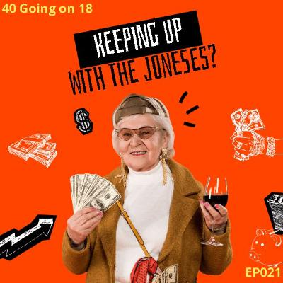 EP021 - Keeping Up with the Joneses