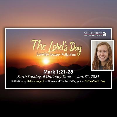 "The Lord's Day" Gospel Reflection by Kalista Nugent (Mark 1:21-28, for Jan. 31, 2021)
