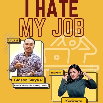 Benci dengan pekerjaan - i hate my Job!