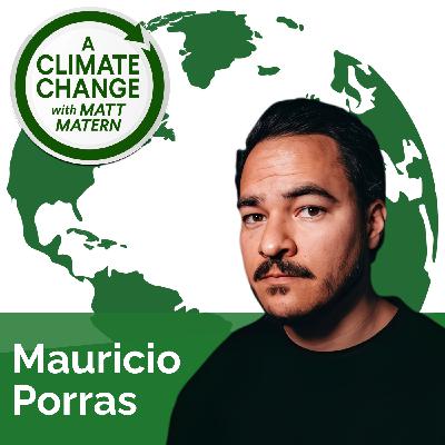 189: How to Fund Climate Action with Mauricio Porras