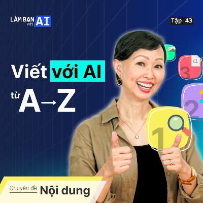 EP43: 4 Vai Trò Mà AI Tạo Nội Dung Có Thể THAY THẾ BẠN | Chuyên đề Nội dung | Làm Bạn Với AI