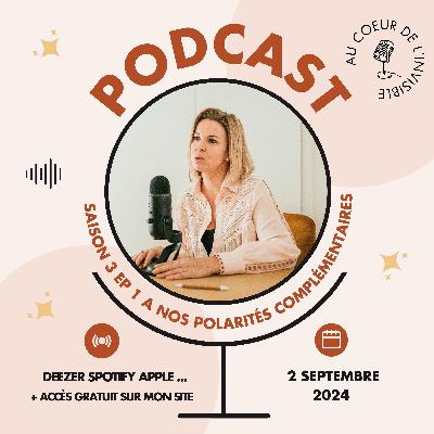 A nos polarités complémentaires !