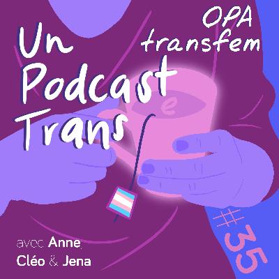 OPA transfem