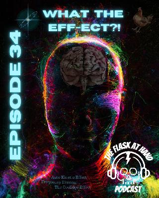 Ep. 34 What the Eff-ect? Ep. 34 What the Eff-ect?