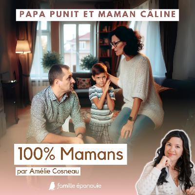 Papa punit et maman câline