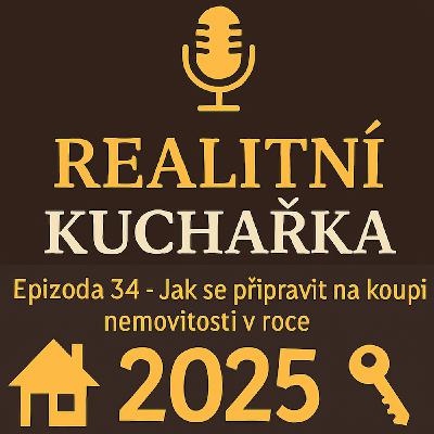 34: Jak se připravit na koupi bytu v Praze v roce 2025.  To, co se dnes zdá drahé, se může za rok zpětně jevit jako výhodná koupě.