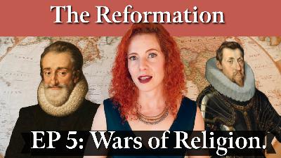 The Reformation Episode 5: Wars of Religion