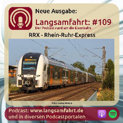 Langsamfahrt: #109 - RRX - Rhein-Ruhr-Express