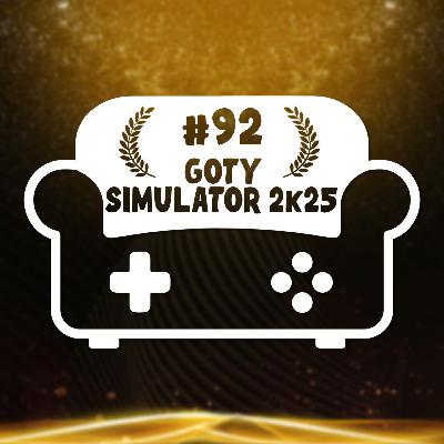 Episode 92 - GOTY Simulator 2K25
