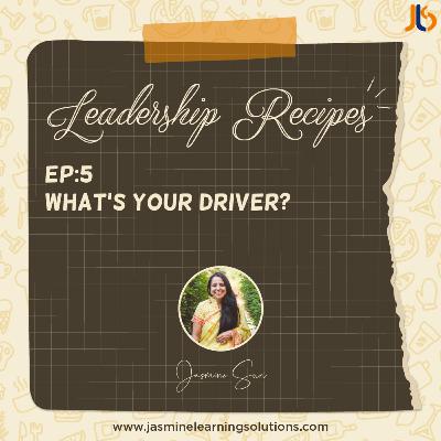What's your driver? What's your driver?