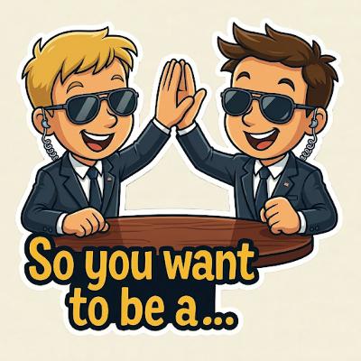 So you want to be a… Secret service agent So you want to be a… Secret service agent