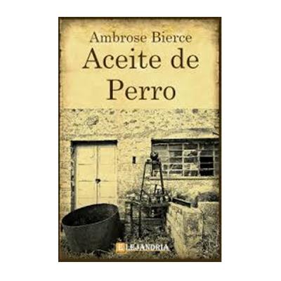 Aceite de perro | Ambrose Bierce