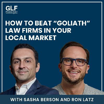 How to Beat “Goliath” Law Firms In Your Local Market (On a Budget!) — with Ron Latz How to Beat “Goliath” Law Firms In Your Local Market (On a Budget!) — with Ron Latz