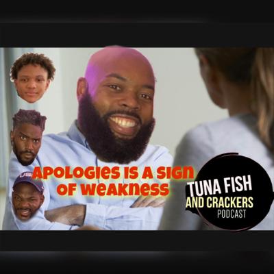 Apologies is a sign of weakness