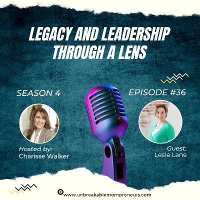 Leadership and Legacy through a Lens with Lesle Lane