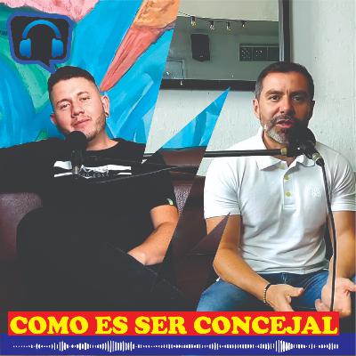 Episodio #3 - Como es ser CONCEJAL