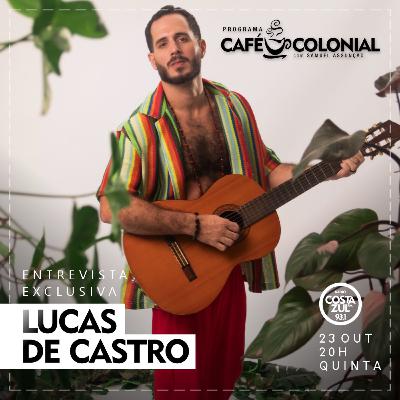 CAFÉ COLONIAL com LUCAS DE CASTRO