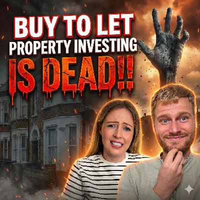 107: Is Buy-to-Let Finally DEAD? (The Brutal Truth) 107: Is Buy-to-Let Finally DEAD? (The Brutal Truth)