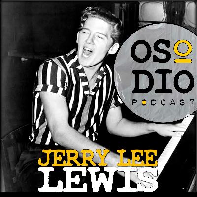 OSO DIO 03x10 - JERRY LEE LEWIS. Bolas on fire.