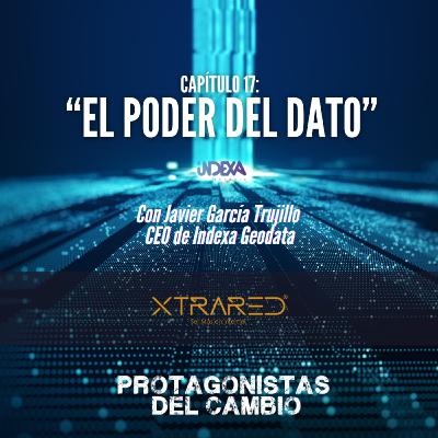 [17] El poder del dato: con Javier García Trujillo de Indexa Geodata