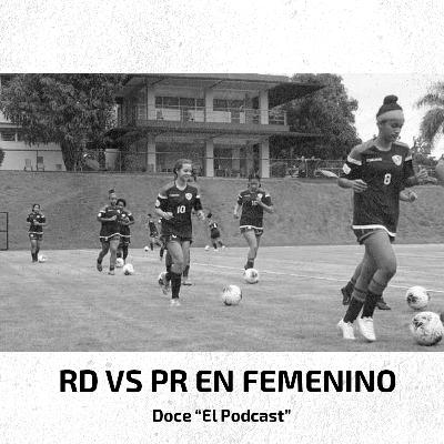 VUELVE EL FÚRBOL DE SELECCIONES REP. DOM VS PUERTO RICO EN FEMENINO