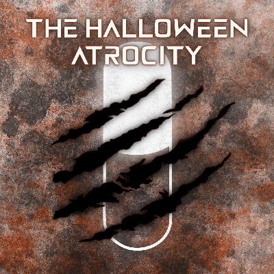 The Halloween Atrocity