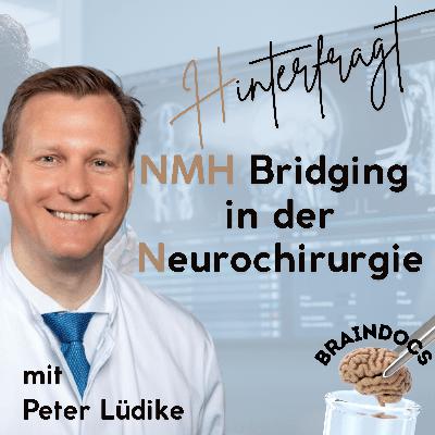 NMH Bridging in der Neurochirurgie NMH Bridging in der Neurochirurgie