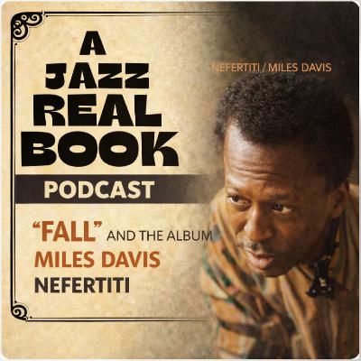 Fall and Miles Davis’ Nefertiti