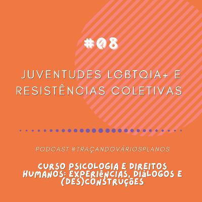 Juventudes LGBTQIA+ e resistências coletivas