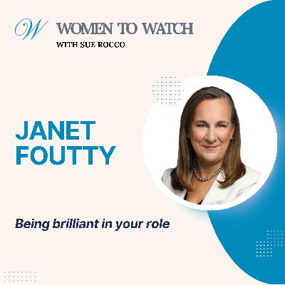 Janet Foutty, Former Deloitte Executive | Being brilliant in your role Janet Foutty, Former Deloitte Executive | Being brilliant in your role