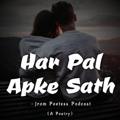 HAR PAL APKE SATH - A Poetry