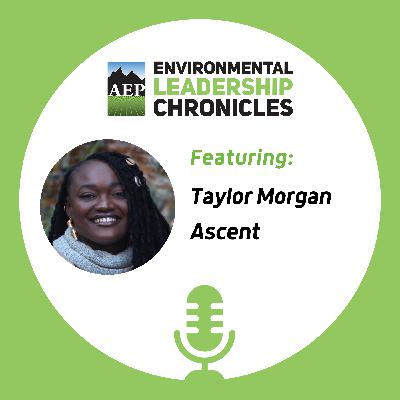 Building Inclusive Environmental Workplaces, ft. Taylor Morgan, Ascent