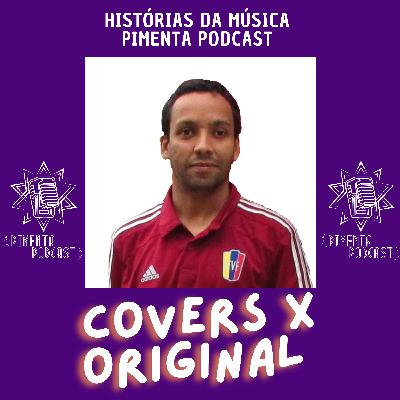 #217 - COVERS MELHOR QUE ORIGINAL - HISTÓRIAS DA MÚSICA NO RAPIDINHA DO PIMENTA POR MARCELO SOUZA