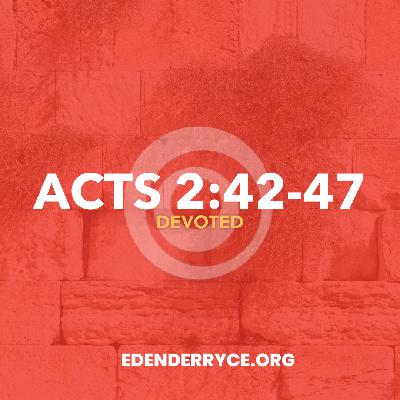 2 || Acts 2:42-47 || Devoted || Calum Coert