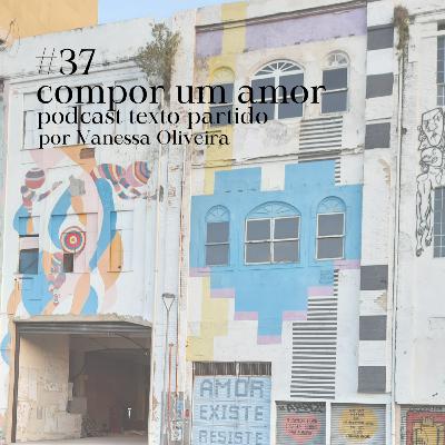 #37. compor um amor #37. compor um amor