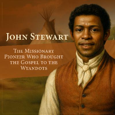 John Stewart: The Missionary Pioneer Who Brought the Gospel to the Wyandots (Audiobook)