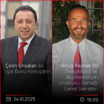 Altuğ Revnak Eti - Çetin Ünsalan ile İşte Bunu Konuşalım