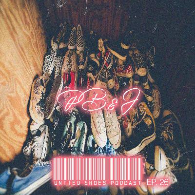 Untied Shoes EP.26 - PB & J
