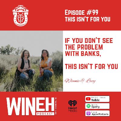 Ep. 99 - If You Don't See the Problem with Banks, This Isn't for You