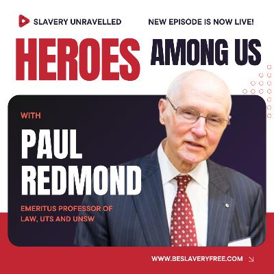 Heroes Among Us: Conversation with Prof. Paul Redmond Heroes Among Us: Conversation with Prof. Paul Redmond
