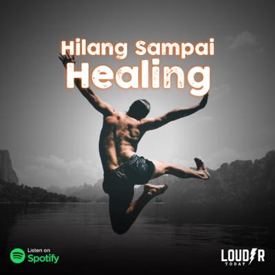 Louder Today 41 - Hilang Sampai Healing